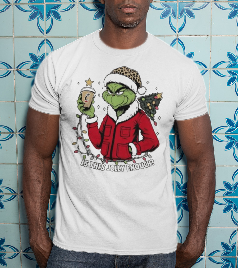 Cincinnati Bearcats Grinch Christmas Is This Jolly Enough T-Shirt