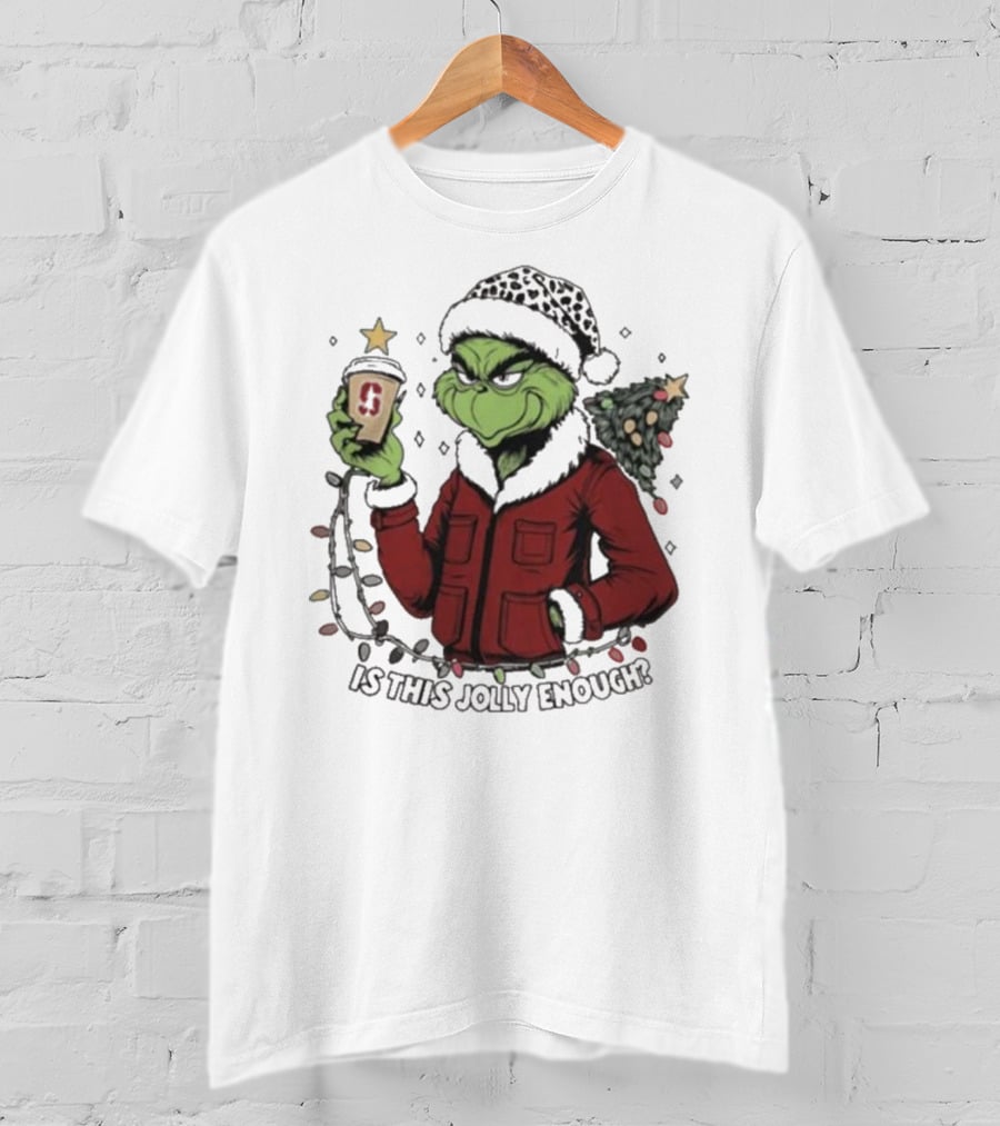 Stanford Cardinal Grinch Christmas Is This Jolly Enough With Santa Hat And Starbucks Cup T-Shirt