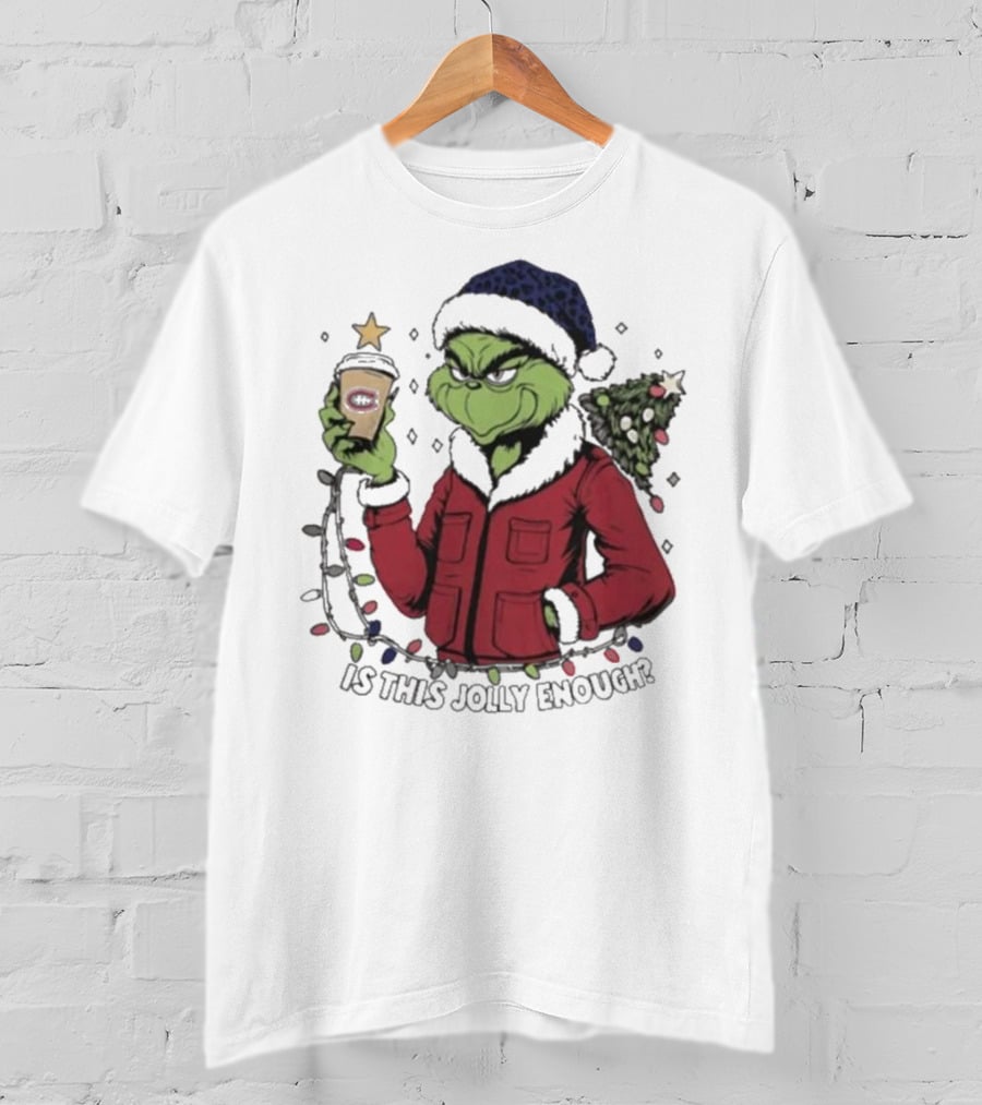Montreal Canadiens Grinch Santa Is This Jolly Enough Merry Christmas T-Shirt