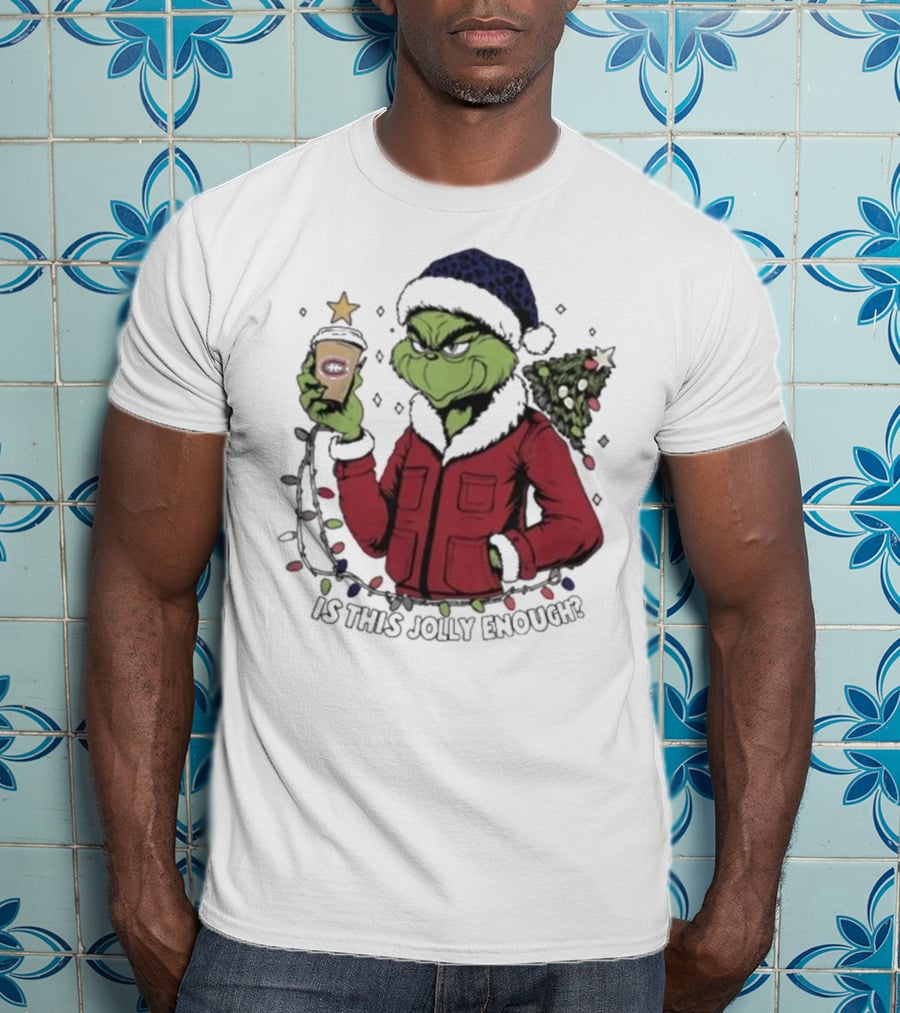 Montreal Canadiens Grinch Santa Is This Jolly Enough Merry Christmas T-Shirt