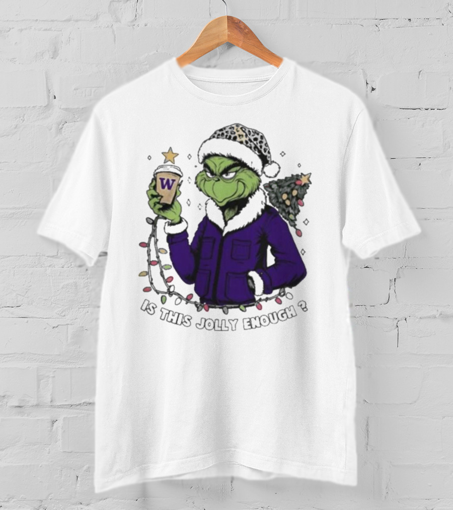 Washington Huskies Grinch Is This Jolly Enough Merry Christmas T-Shirt
