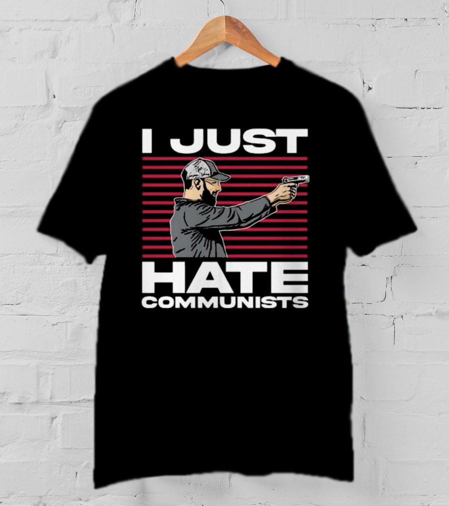 I Just Hate Communists Gunman With Stripes T-Shirt