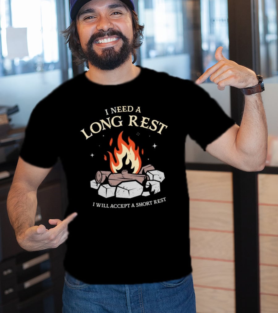 I Need A Long Rest Campfire Accept A Short Rest T-Shirt