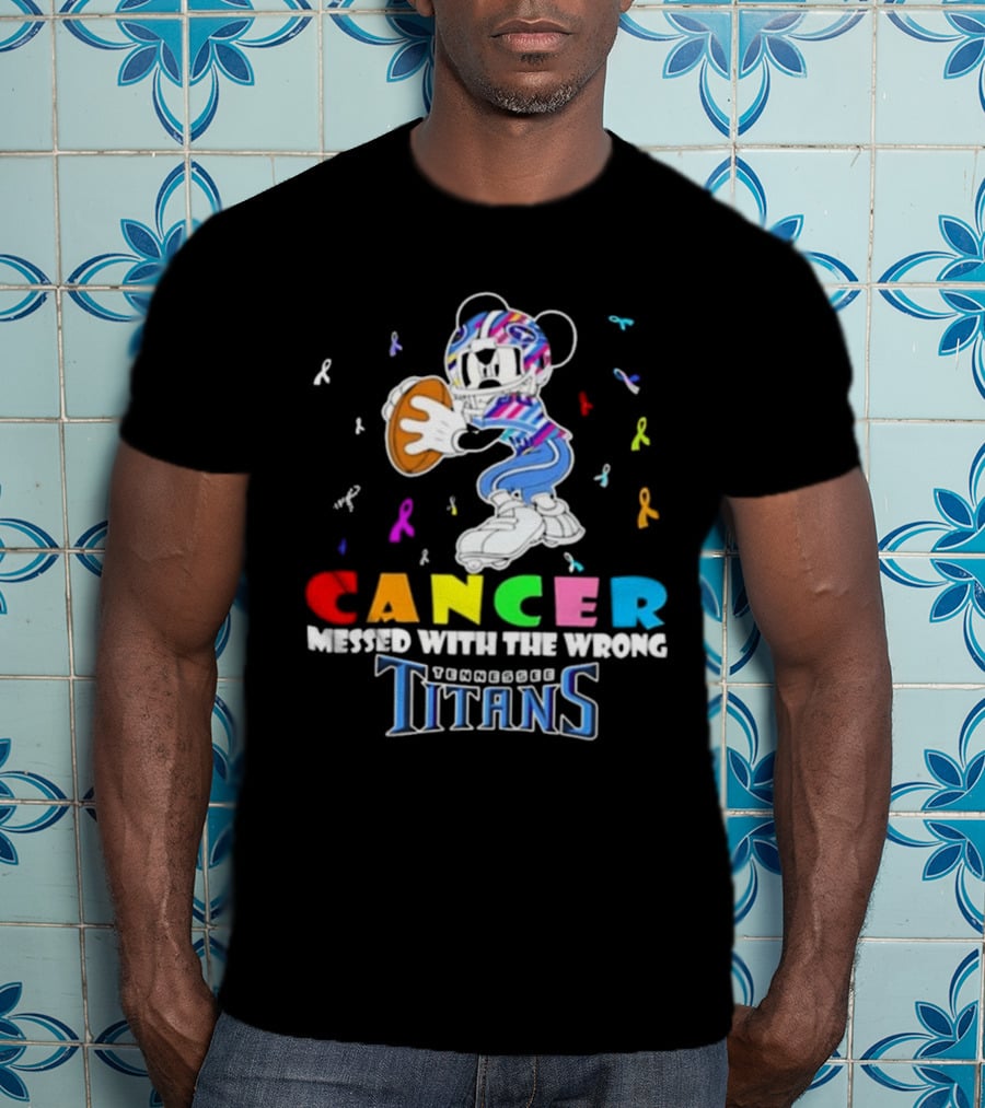 Cancer Messed With The Wrong Mickey Tennessee Titans T-Shirt