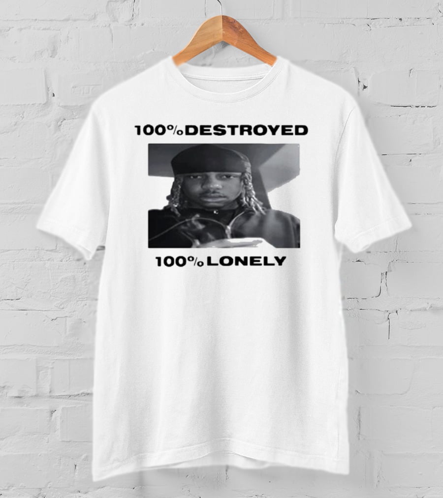 100% Destroyed 100% Lonely Black And White Photo T-Shirt