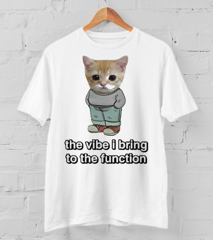 Chill Cat The Vibe I Bring To The Function Cute Kitten With Pants T-Shirt