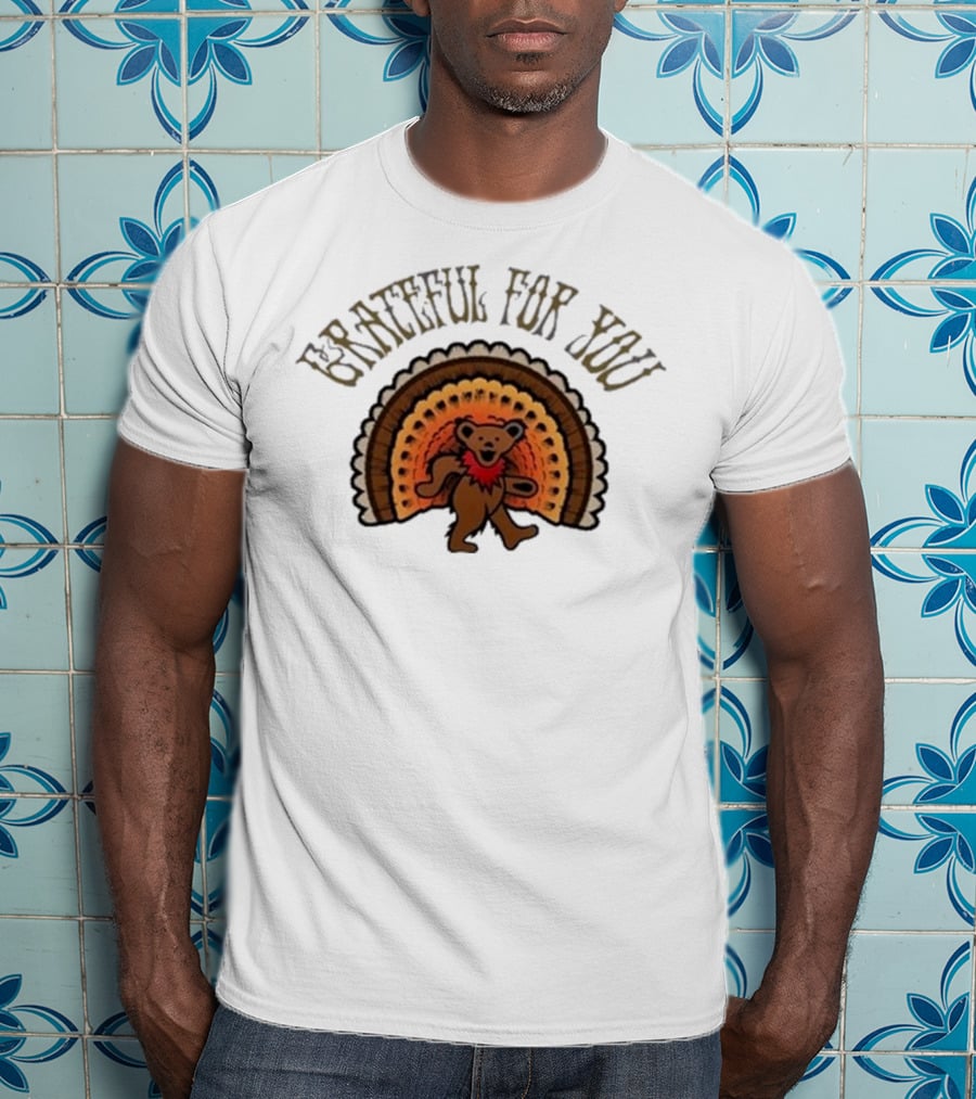 Grateful For You Dancing Bear Turkey Fan T-Shirt