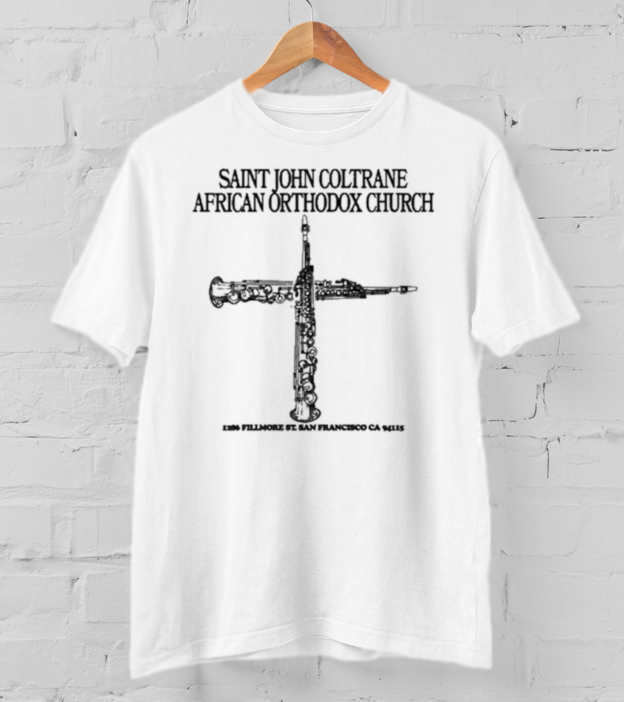 Saint John Coltrane African Orthodox Church 1286 Fillmore St San Francisco CA 94115 T-Shirt