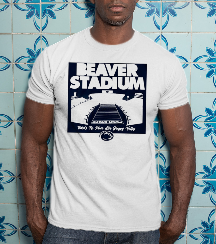 Beaver Stadium Penn State There's No Place Like Happy Valley T-Shirt