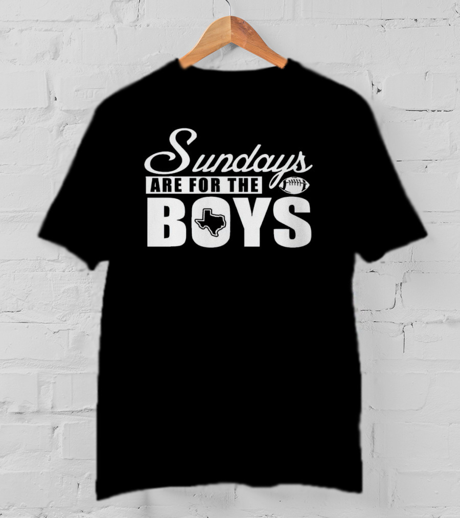 Sundays Are For The Boys Dallas Football Texas Map Football Sundays T-Shirt