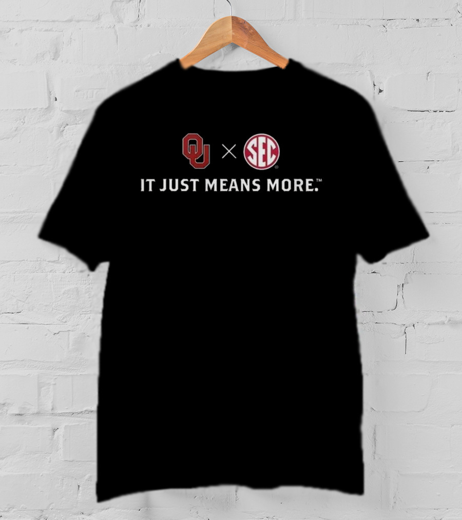 Oklahoma Sooners SEC It Just Means More T-Shirt