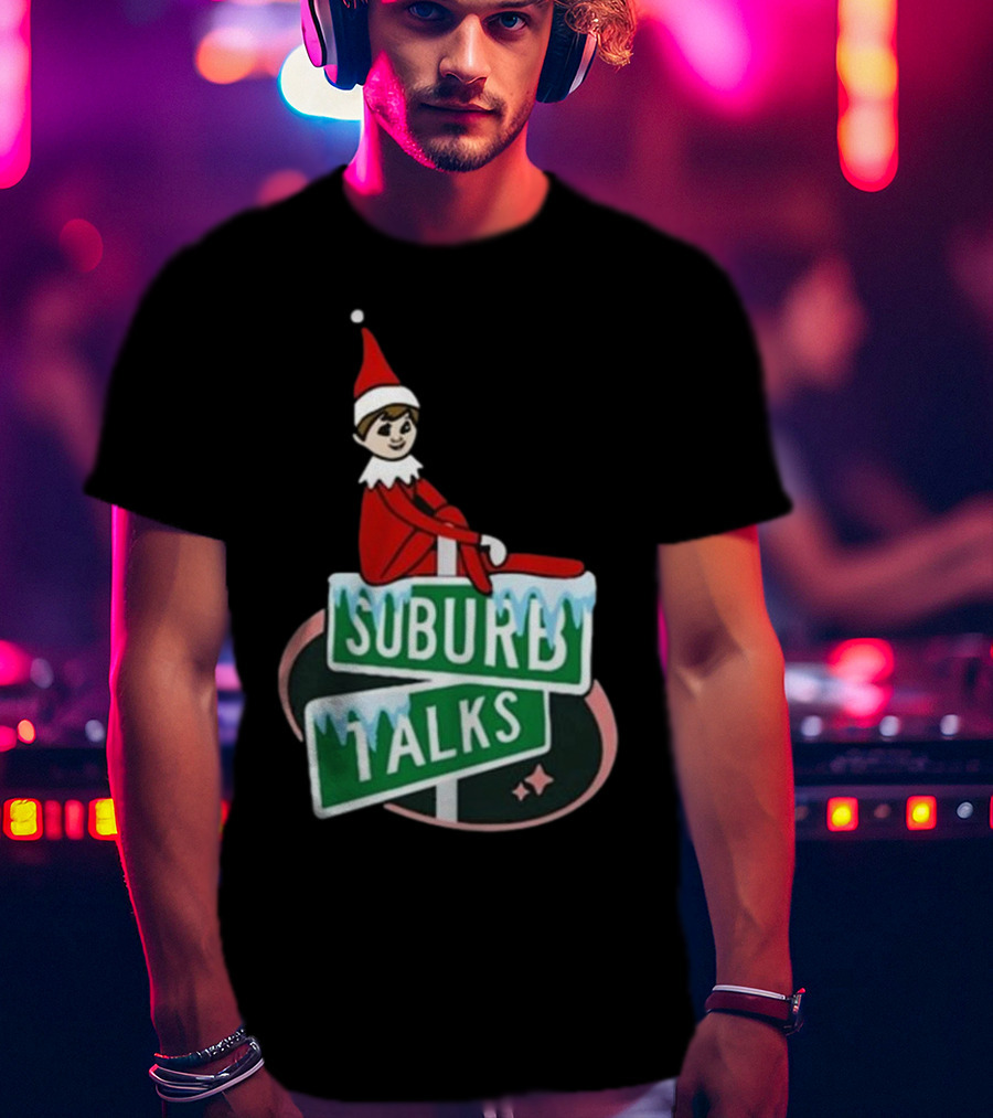 Suburb Talks Elf On The Shelf Street Sign Christmas T-Shirt