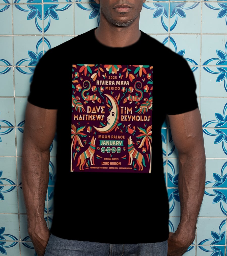 2025 Dave Matthews And Tim Reynolds Riviera Maya Festival At Moon Palace Mexico January 23-26 With Special Guests Lord Huron T-Shirt