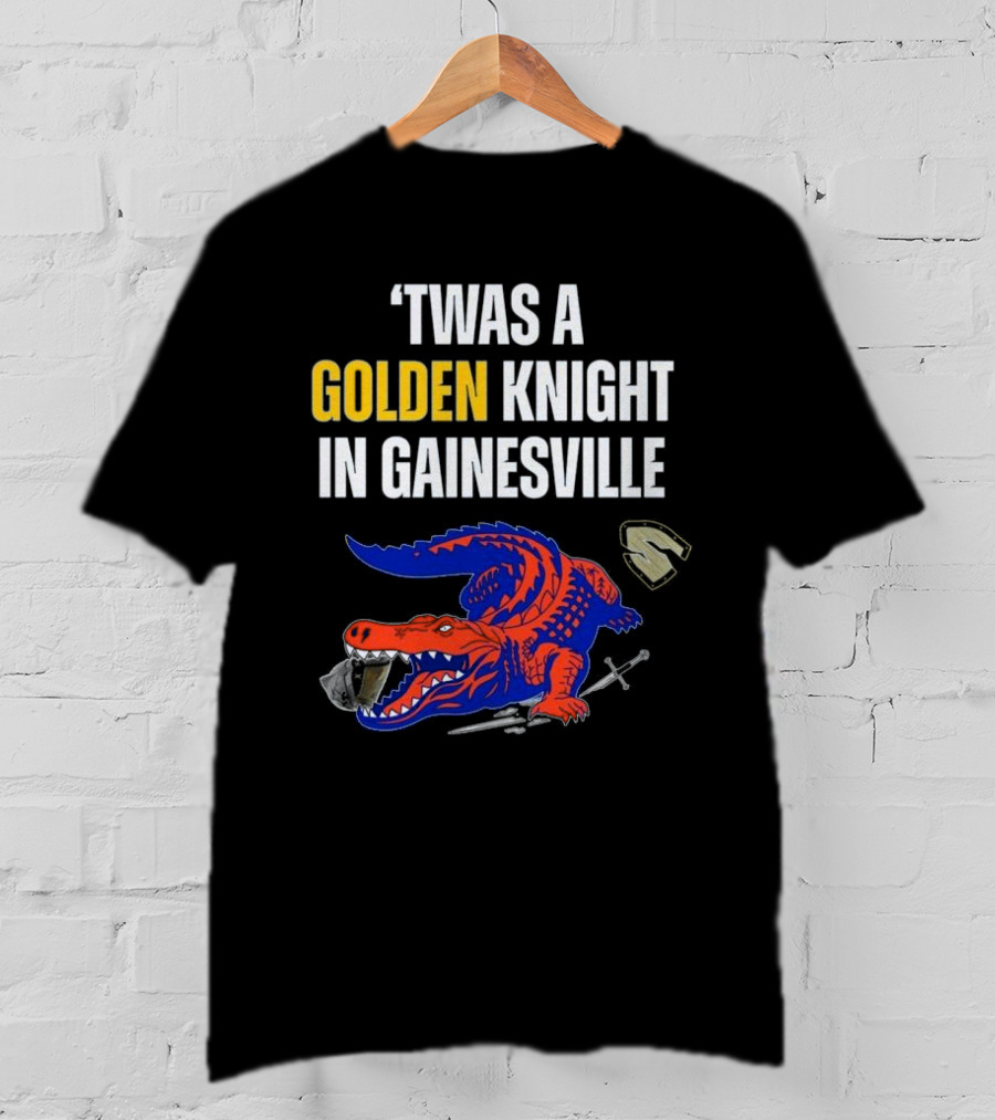 Twas A Golden Knight In Gainesville Florida Beats UCF Victory T-Shirt