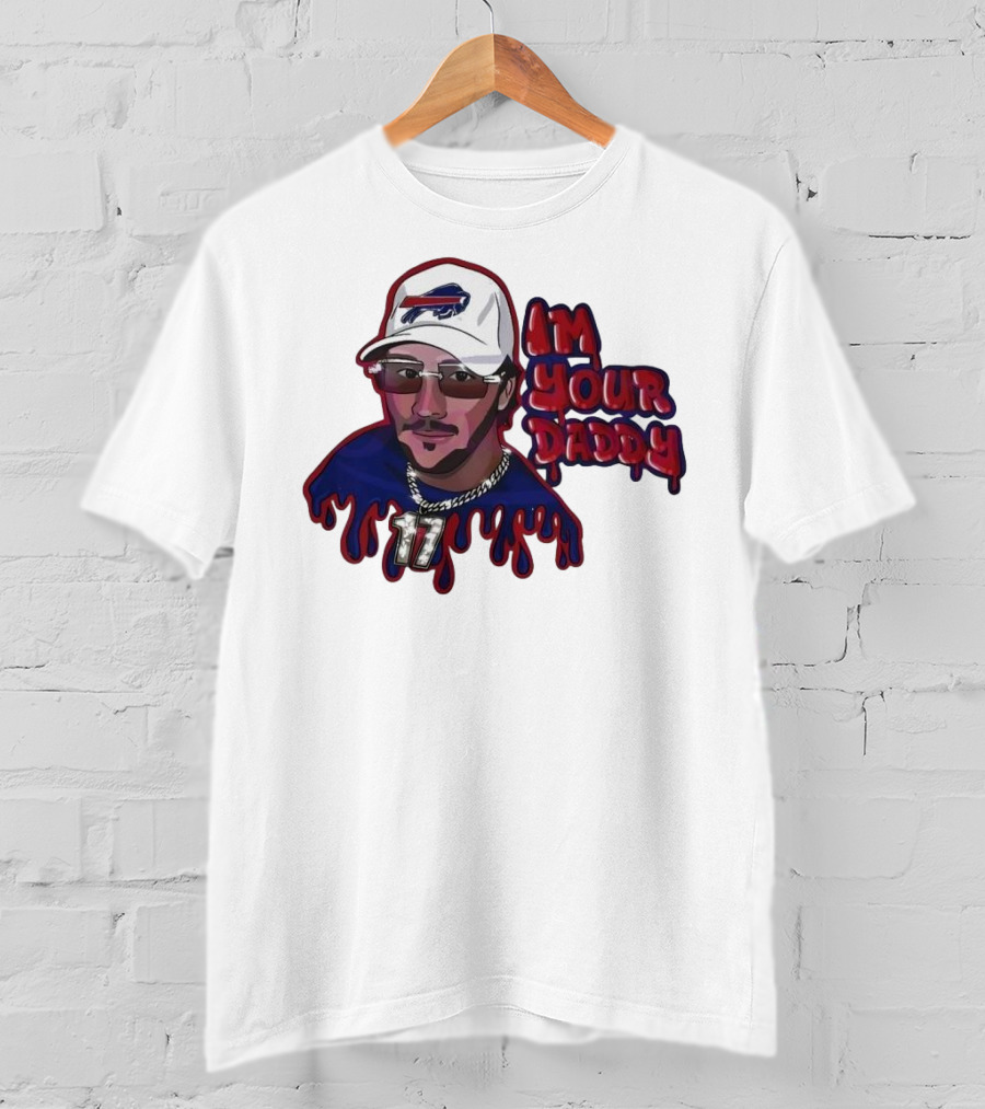 I'm Your Daddy Josh Allen Buffalo Bills Football Cap And Shades Drippy T-Shirt