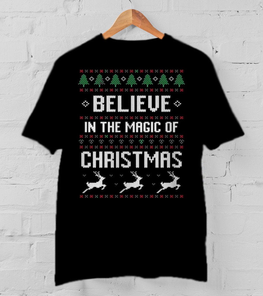 Believe In The Magic Of Christmas Ugly Christmas Sweater With Trees And Reindeer T-Shirt