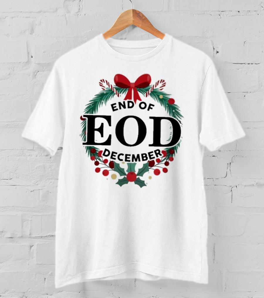 End Of EOD December Holiday Wreath T-Shirt