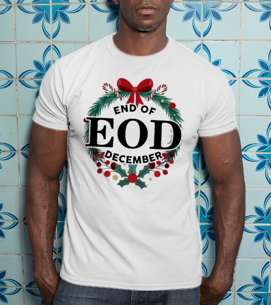 End Of EOD December Holiday Wreath T-Shirt