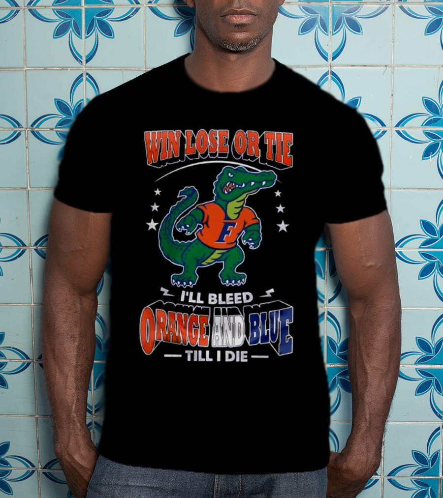 Win Lose Or Tie I'll Bleed Orange And Blue Till I Die Florida Gators Mascot T-Shirt