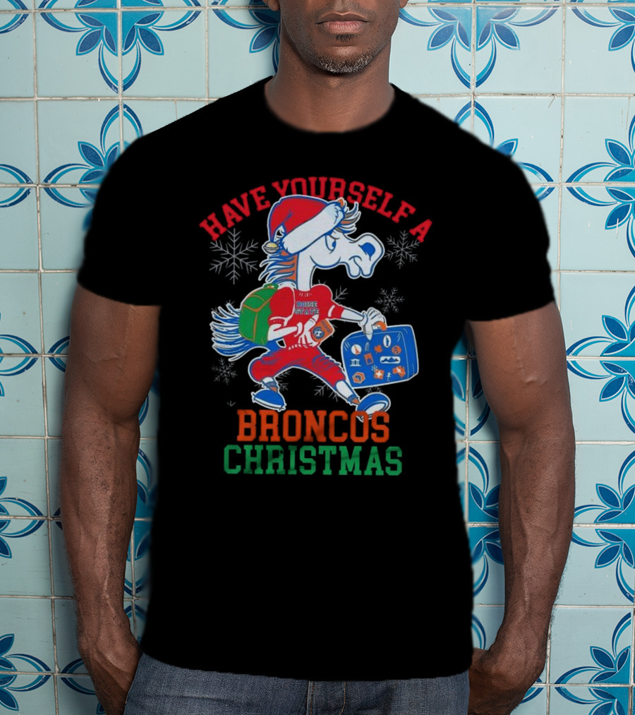 Have Yourself A Boise State Broncos Christmas T-Shirt