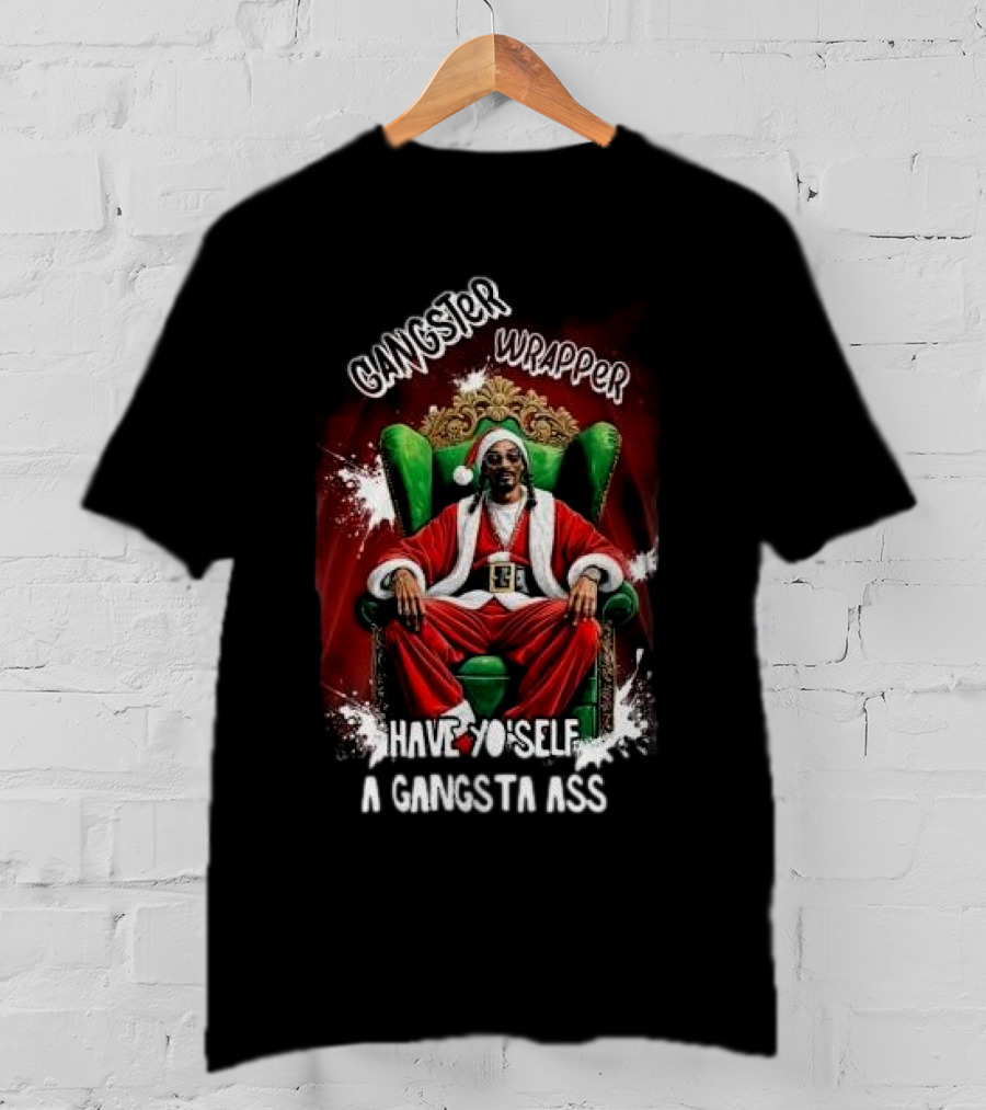 Gangster Wrapper Have Yo'self A Gangsta Ass Christmas T-Shirt