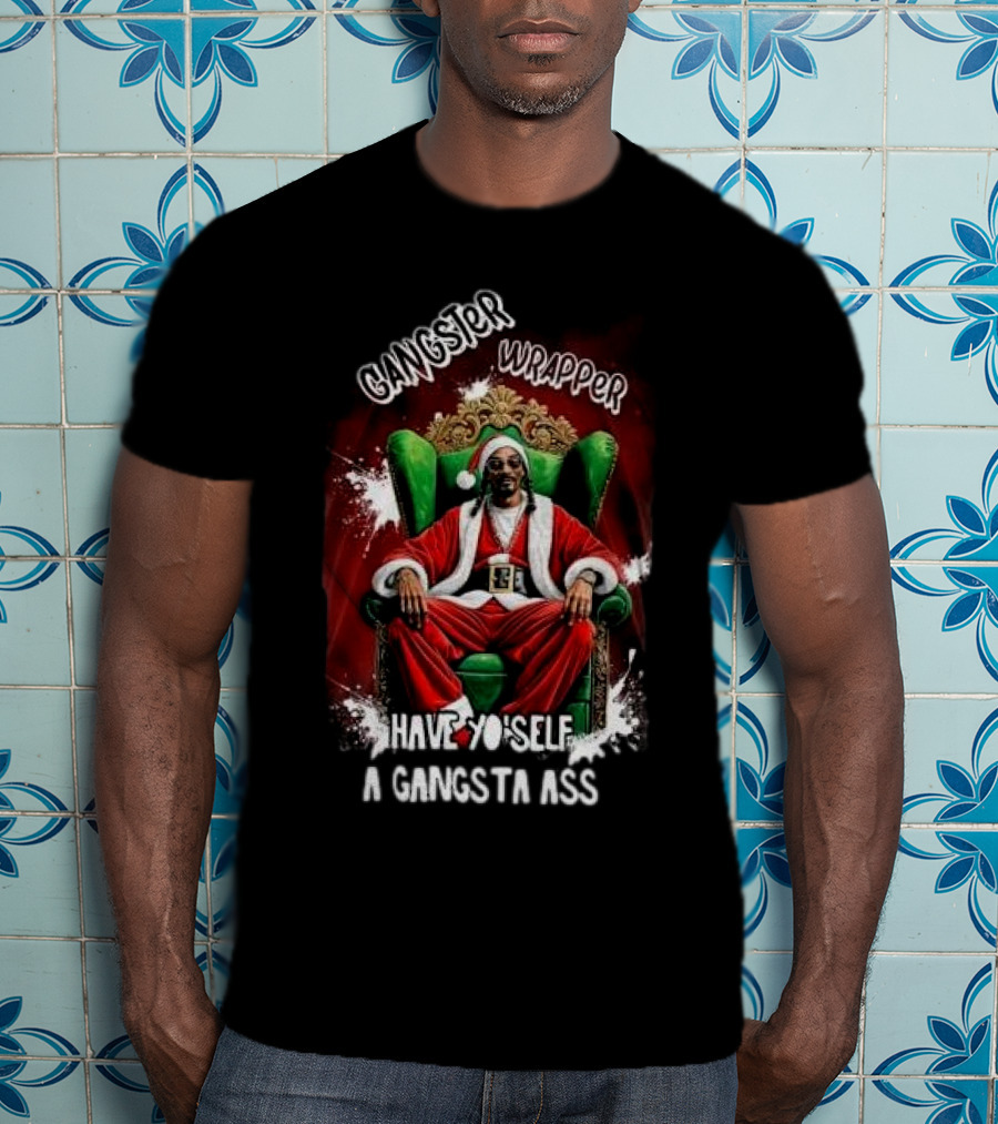 Gangster Wrapper Have Yo'self A Gangsta Ass Christmas T-Shirt