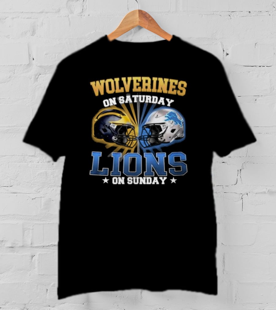 Wolverines On Saturday Lions On Sunday Football Helmets Showdown T-Shirt