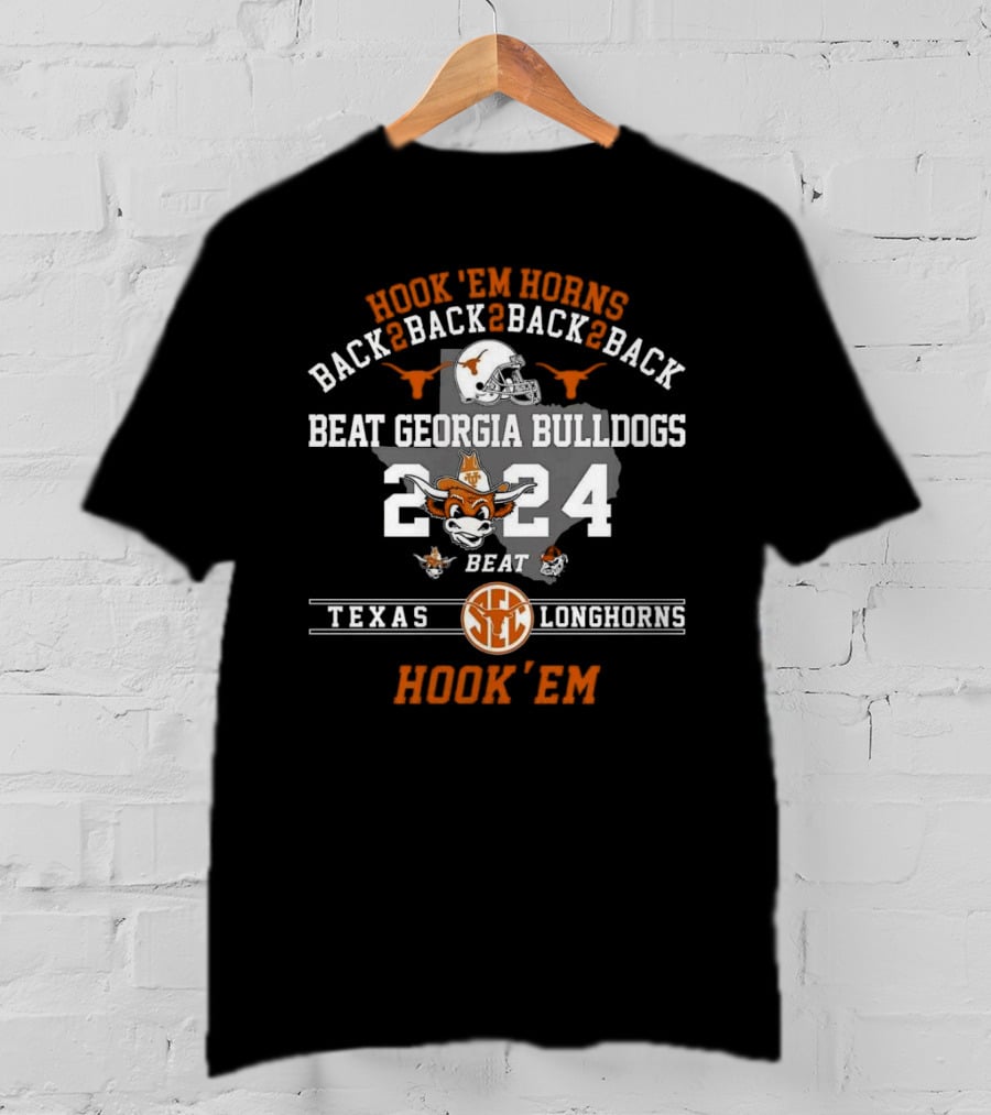 Hook Em Horns Texas Longhorns Back To Back Beat Georgia Bulldogs T-Shirt