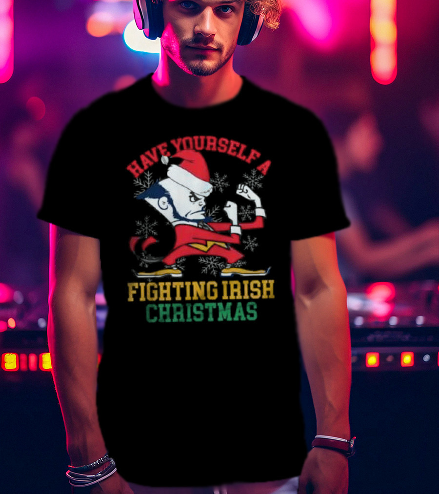 Have Yourself A Fighting Irish Christmas Notre Dame Xmas T-Shirt