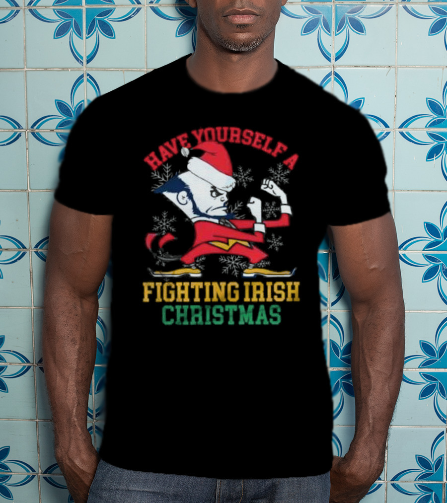 Have Yourself A Fighting Irish Christmas Notre Dame Xmas T-Shirt