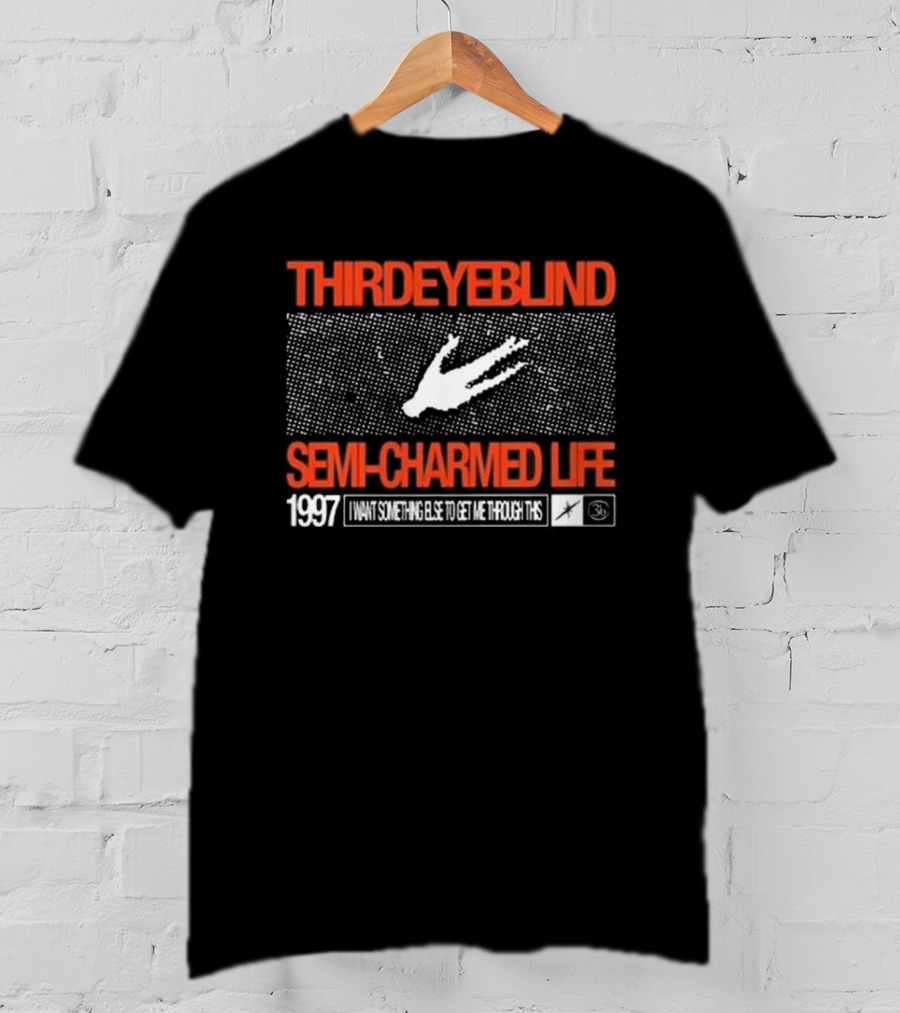 Third Eye Blind 1997 Semi-Charmed Life I Want Something Else To Get Me Through This T-Shirt