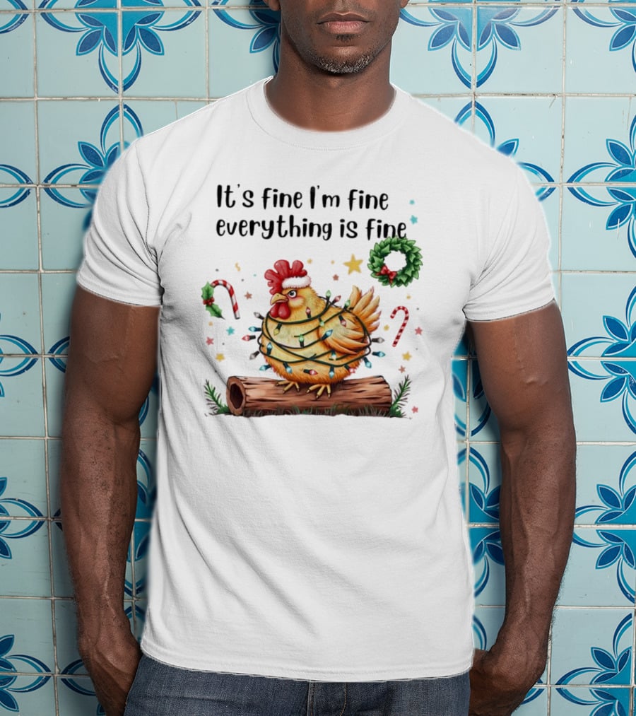 It's Fine I'm Fine Everything Is Fine Merry Christmas Chicken Lights Candy Canes Wreath T-Shirt