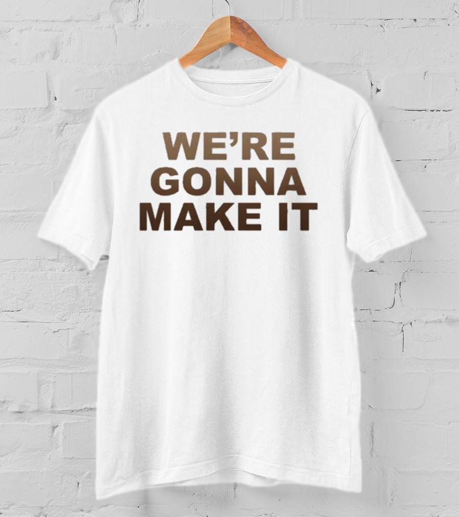 Lanco We’re Gonna Make It Bold Motivational Text T-Shirt