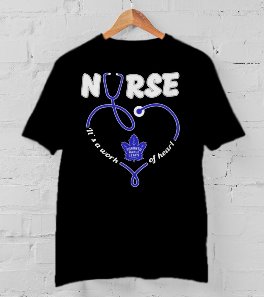 Toronto Maple Leafs Nurse Stethoscope It’s A Work Of Heart T-Shirt