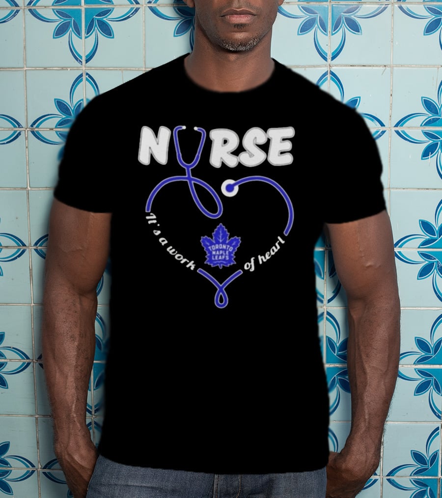 Toronto Maple Leafs Nurse Stethoscope It’s A Work Of Heart T-Shirt