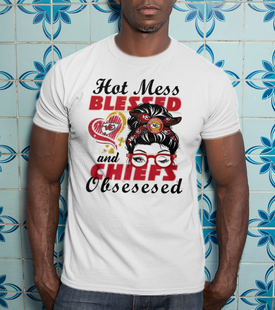 Hot Mess Blessed Chiefs Obsessed Kansas City T-Shirt