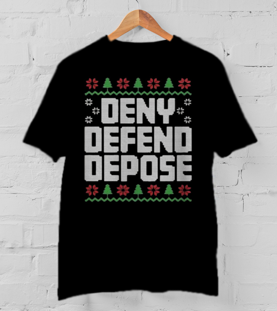 Deny Defend Depose Ugly Christmas Sweater Design With Trees And Flowers T-Shirt