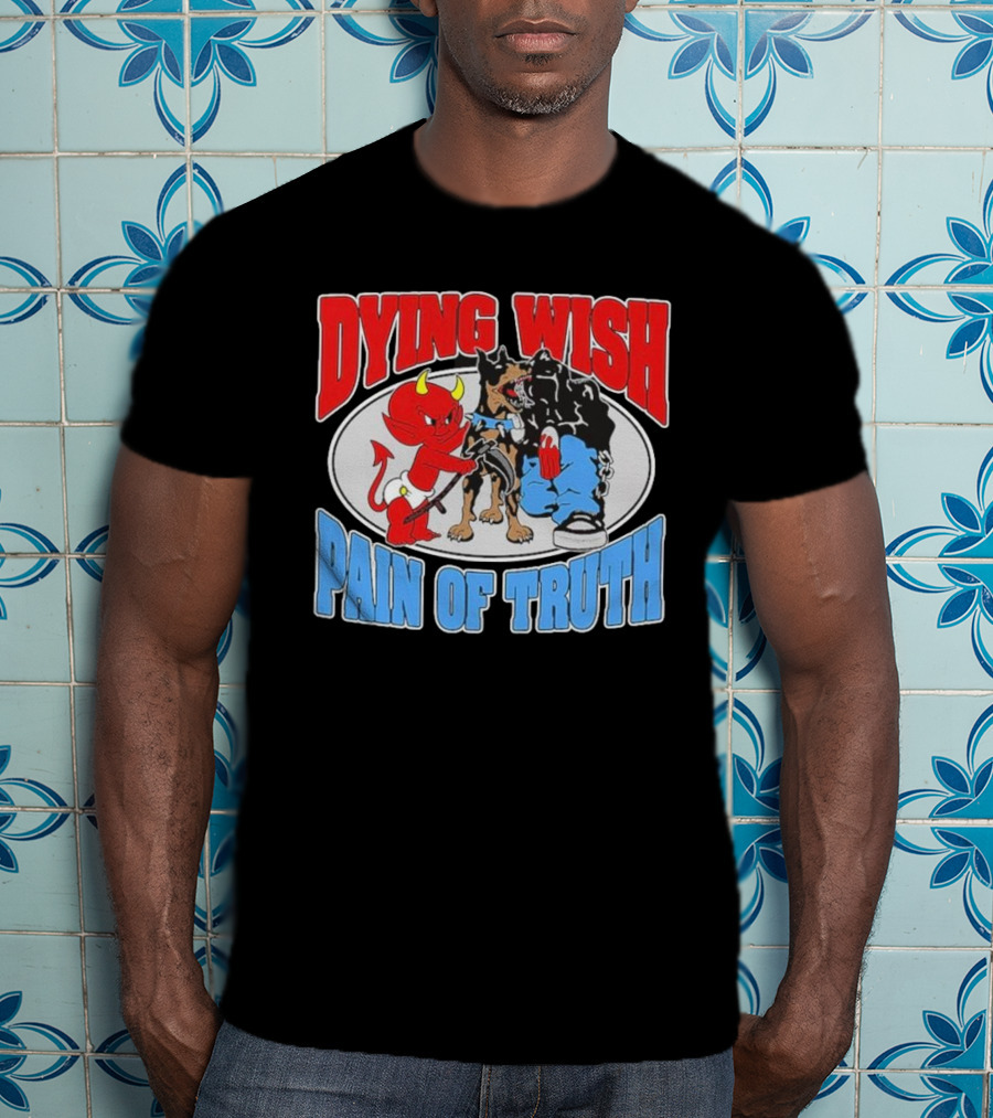 Dying Wish Pain Of Truth Devil And Dog Confrontation T-Shirt