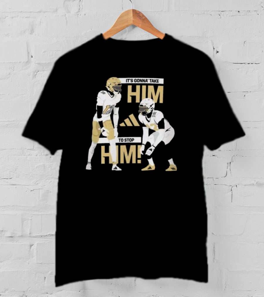 It's Gonna' Take Him To Stop Him Travis Hunter Heisman Trophy Winner T-Shirt