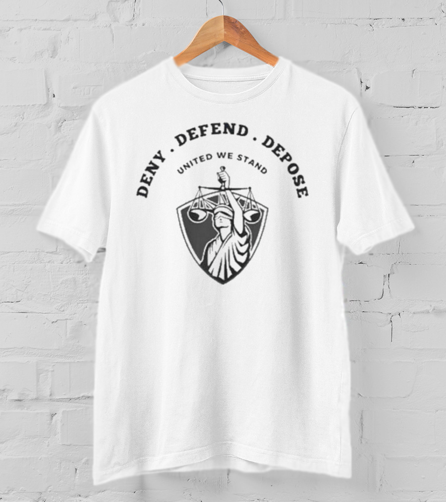 Deny Defend Depose United We Stand Scales Of Justice Emblem T-Shirt