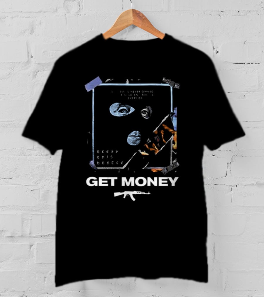 Bless This Hustle Get Money Balaclava Design With Weapon T-Shirt