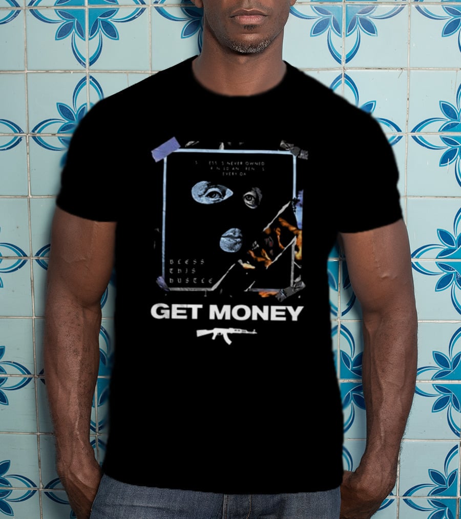 Bless This Hustle Get Money Balaclava Design With Weapon T-Shirt
