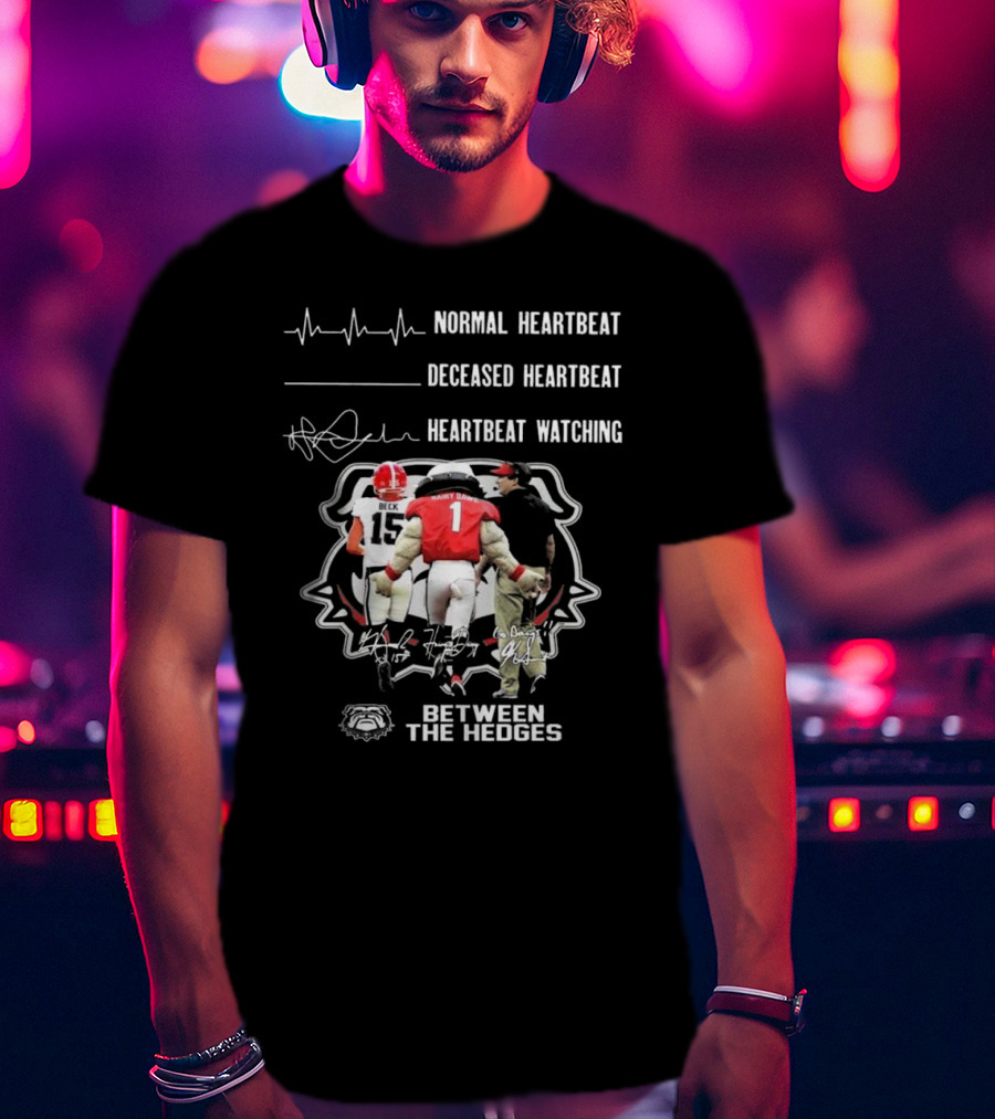 Georgia Bulldogs Normal Heartbeat Deceased Heartbeat Heartbeat Watching Between The Hedges Signatures T-Shirt