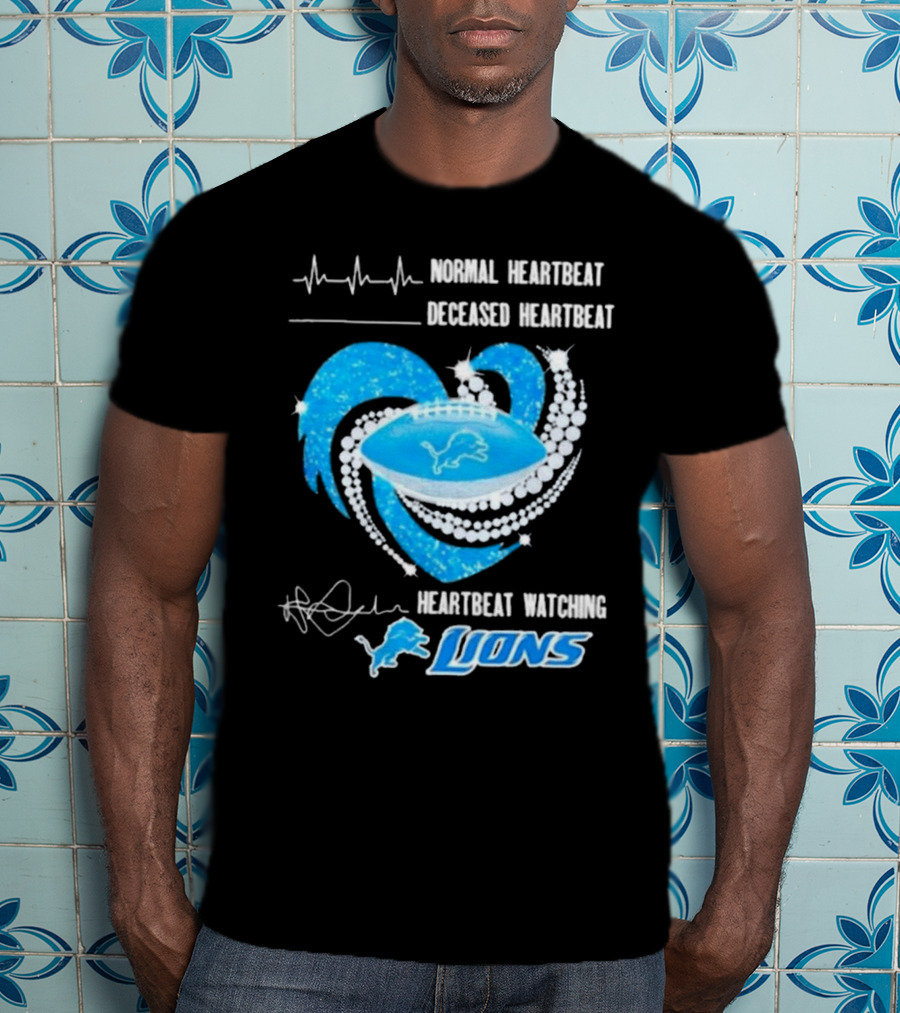 Normal Heartbeat Deceased Heartbeat Heartbeat Watching Detroit Lions T-Shirt