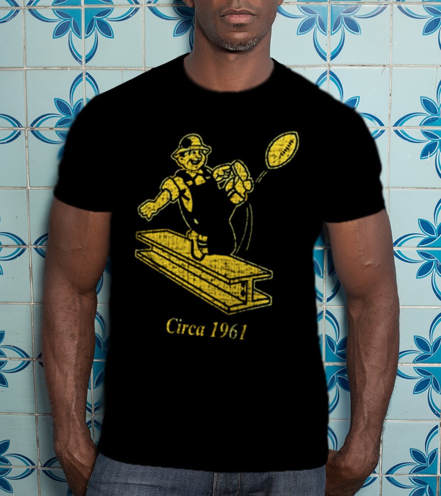 Pittsburgh Steelers Circa 1961 Ironworker T-Shirt