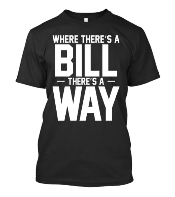 UNC Football Where There’s A Bill There’s A Way T-Shirt