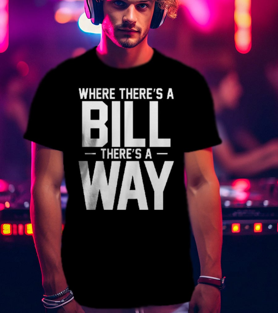 UNC Football Where There’s A Bill There’s A Way T-Shirt