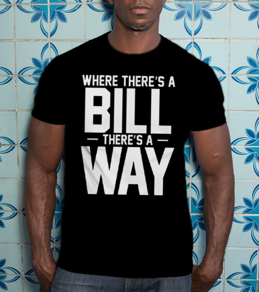 UNC Football Where There’s A Bill There’s A Way T-Shirt
