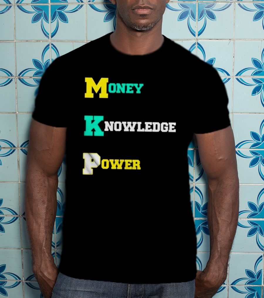 Money Knowledge Power T-Shirt