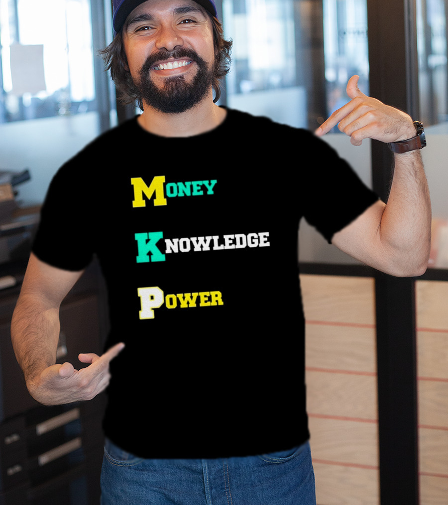 Money Knowledge Power T-Shirt